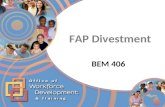 FAP Divestment BEM 406. FAP Divestment Last Slide Viewed Main Menu End Show December 2013 Main Menu (hyperlinked) 2  Divestment Calculation Divestment.
