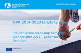 Www.interreg-npa.eu NPA 2014-2020 Eligiblity rules Per Dahlström Managing Authority 20th October 2015 – Copenhagen, Denmark.