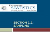 SECTION 1.1 SAMPLING. Objectives 1. Construct a simple random sample 2. Determine when samples of convenience are acceptable 3. Describe stratified sampling,