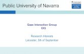 Gaze Interaction Group GIG Research Interests Leicester, 5th of September Public University of Navarra.