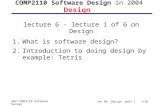 ANU COMP2110 Software Designlec 06: Design part 1 1/26 COMP2110 Software Design in 2004 Design lecture 6 - lecture 1 of 6 on Design 1.What is software.