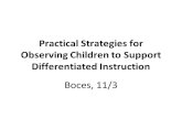 Practical Strategies for Observing Children to Support Differentiated Instruction Boces, 11/3.