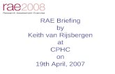 RAE Briefing by Keith van Rijsbergen at CPHC on 19th April, 2007.