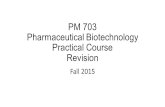 PM 703 Pharmaceutical Biotechnology Practical Course Revision Fall 2015.