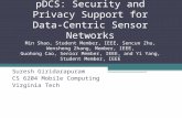 PDCS: Security and Privacy Support for Data-Centric Sensor Networks Min Shao, Student Member, IEEE, Sencun Zhu, Wensheng Zhang, Member, IEEE, Guohong Cao,