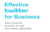 For Business Web 2.0 Expo NY November 18, 2009 Sarah Milstein Effective.