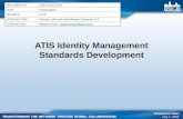 ATIS Identity Management Standards Development DOCUMENT #:GSC13-PLEN-37 FOR:Presentation SOURCE:ATIS AGENDA ITEM:Plenary; IdM and Identification Systems;