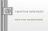 CHAPTER NINETEEN DEATH, DYING, AND BEREAVEMENT. Copyright © 2009 Pearson Education Canada 19-2 I. THE EXPERIENCE OF DEATH Most of us use the word death.