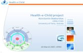 1 Health-e-Child project Konstantin Skaburskas CERN IT/GD University of Tartu, Estonia 16 March 2007, CERN.