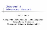 Chapter 5. Advanced Search Fall 2011 Comp3710 Artificial Intelligence Computing Science Thompson Rivers University.