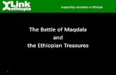 Supporting education in Ethiopia The Battle of Maqdala and the Ethiopian Treasures 1.