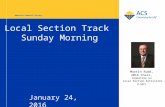 American Chemical Society Local Section Track Sunday Morning January 24, 2016 Martin Rudd, 2016 Chair, Committee on Local Section Activities (LSAC)