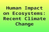 Human Impact on Ecosystems: Recent Climate Change.