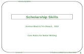 Scholarship Skills © Todd Leen, 2006, Andrew Black 2010 1 Lecture 3 Scholarship Skills Andrew Black & Tim Sheard, 2010 Core Rules for Better Writing.