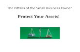 The Pitfalls of the Small Business Owner Protect Your Assets!