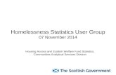 Homelessness Statistics User Group 07 November 2014 Housing Access and Scottish Welfare Fund Statistics, Communities Analytical Services Division.