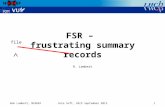 Rob Lambert, NIKHEFCore Soft, 26th September 20121 FSR – frustrating summary records R. Lambert file ^