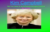 Kim Campbell Her true name is Avril,Phaedra,Douglas,Cambell By:Jocelyn.