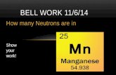 How many Neutrons are in BELL WORK 11/6/14 Show your work!