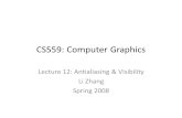 CS559: Computer Graphics Lecture 12: Antialiasing  Visibility Li Zhang Spring 2008.