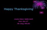Happy Thanksgiving Student Name: Kalifa Smith Date: Nov 24 th Mr. Jiang, MECPS.