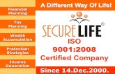 ISO9001:2008 Certified Company A Different Way Of Life! A Different Way Of Life! Financial Planning Tax Planning Wealth Accumulation Protection Strategies.