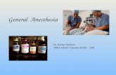 General Anesthesia Dr. Samar Hashem Office Hours: Tuesday 10:00 – 1:00.
