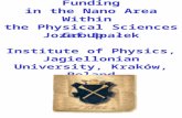 Some Thoughts on Funding in the Nano Area Within the Physical Sciences Group - Jozef Spałek Institute of Physics, Jagiellonian University, Krakw, Poland.