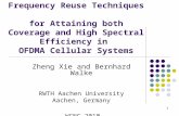 1 11 Frequency Reuse Techniques for Attaining both Coverage and High Spectral Efficiency in OFDMA Cellular Systems Zheng Xie and Bernhard Walke RWTH Aachen.