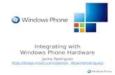 Integrating with Windows Phone Hardware Jaime Rodriguez