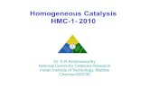 Homogeneous Catalysis HMC-1- 2010 Dr. K.R.Krishnamurthy National Centre for Catalysis Research Indian Institute of Technology, Madras Chennai-600036.