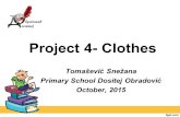 Project 4- Clothes Tomaević Snežana Primary School Dositej Obradović October, 2015.