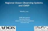 1 March 3, 2011 Molly McCammon Executive Director Alaska Ocean Observing System   Regional Ocean Observing Systems and CMSP.