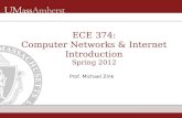 ECE 374: Computer Networks  Internet Introduction Spring 2012 Prof. Michael Zink.
