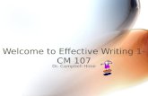Dr. Campbell Hime Welcome to Effective Writing 1- CM 107