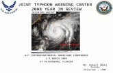 JOINT TYPHOON WARNING CENTER 2008 YEAR IN REVIEW Mr. Robert (Bob) Falvey Director, JTWC 63 rd INTERDEPARTMENTAL HURRICANE CONFERENCE 2-5 MARCH 2009 ST.