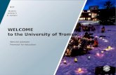 WELCOME to the University of Troms! Wenche Jakobsen Prorector for education.