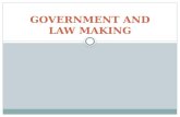 GOVERNMENT AND LAW MAKING. Federal and Provincial governments are made up of three distinct branches: 1. The Executive branch 2. The Legislative branch.