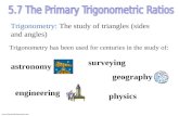Www.  Trigonometry: The study of triangles (sides and angles) physics surveying Trigonometry has been used for centuries in the study.