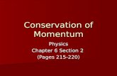 Conservation of Momentum Physics Chapter 6 Section 2 (Pages 215-220)