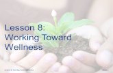 Lesson 8: Working Toward Wellness Slide 1. Opening Questions Lesson 8: Working Toward Wellness Slide 2.