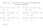 Warm Up  work with your seat partner to simplify the following equations HW check.