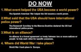 1.What event helped the USA become a world power? The Spanish American War helped the US become a world power. 2.What said that the USA should have international.