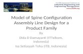 Model of Spine Configuration Assembly Line Design for a Product Family By Dida D Damayanti (ITTelkom, Indonesia) Isa Setiasyah Toha (ITB, Indonesia)