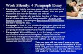 Work Silently: 4 Paragraph Essay Paragraph 1: Briefly introduce yourself. Tell me what kind of student you are. What is your favorite subject? Who was.