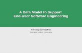 A Data Model to Support End-User Software Engineering Christopher Scaffidi Carnegie Mellon University.