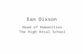Ian Dixson Head of Humanities The High Arcal School.