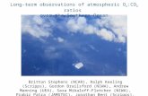 Long-term observations of atmospheric O 2 :CO 2 ratios over the Southern Ocean Britton Stephens (NCAR), Ralph Keeling (Scripps), Gordon Brailsford (NIWA),