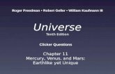 Universe Tenth Edition Chapter 11 Mercury, Venus, and Mars: Earthlike yet Unique Roger Freedman Robert Geller William Kaufmann III Clicker Questions.