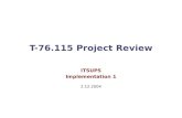 T-76.115 Project Review ITSUPS Implementation 1 2.12.2004.